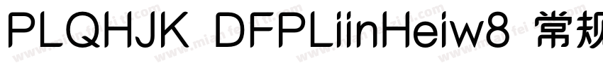 PLQHJK DFPLiinHeiw8 常规字体转换